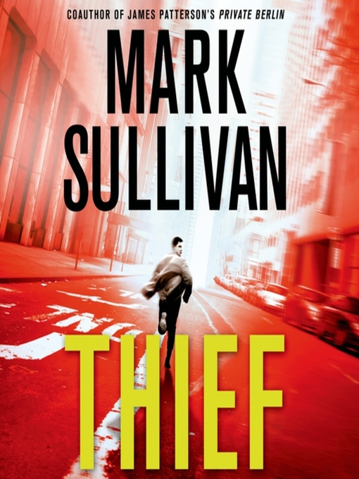 Title details for Thief by Mark Sullivan - Available